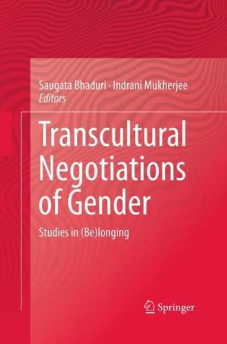 Transcultural Negotiations of Gender : Studies in (Be)longing