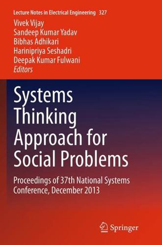 Systems Thinking Approach for Social Problems : Proceedings of 37th National Systems Conference, December 2013