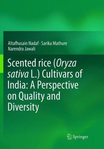 Scented Rice (Oryza Sativa L.) Cultivars of India: A Perspective on Quality and Diversity