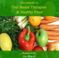 Encyclopedia of Diet Based Therapies & Healthy Food