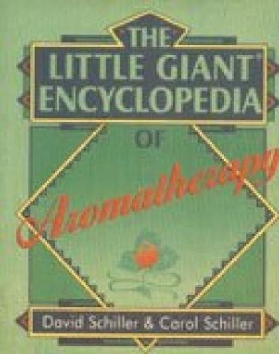 The Little Giant Encyclopaedia of Aromatherapy