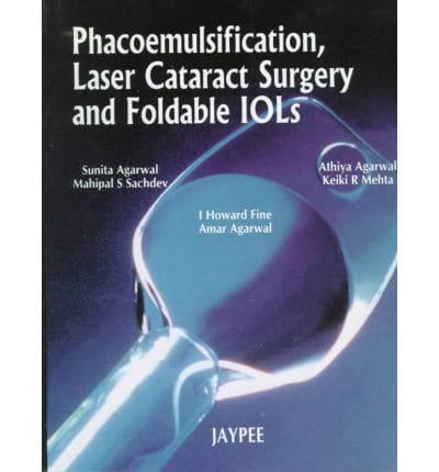 Phacoemulsification, Laser Cataract Surgery and Foldable IOLs