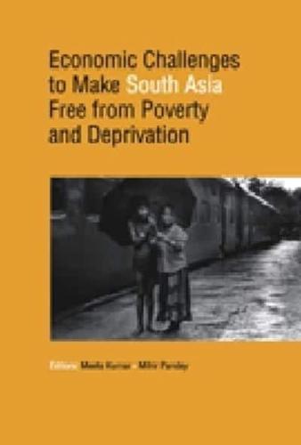 Economic Challenges to Make South Asia Free from Poverty and Deprivation