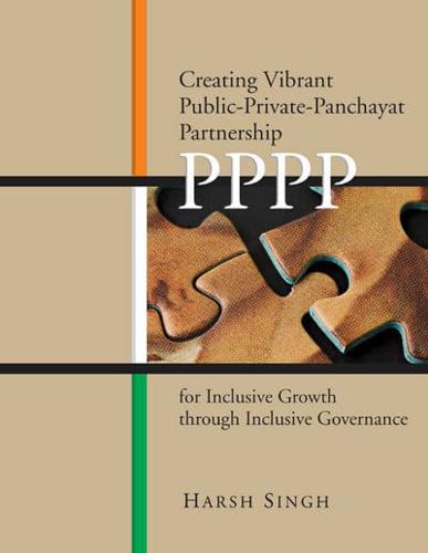 Creating Vibrant Public-Private-Panchayat Partnership (PPPP) for Inclusive Growth Through Inclusive Governance