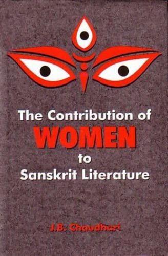 The Contribution of Women to Sanskrit Literature