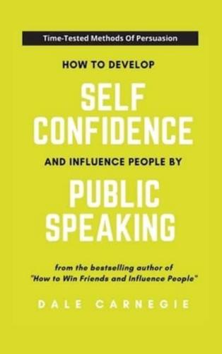 How To Develop Self Confidence And Influence People By Public Speaking