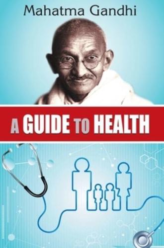 A GUIDE TO HEALTH
