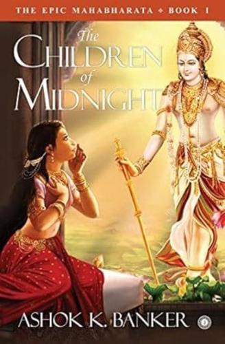 The Epic Mahabharata - Book 1 - The Children of Midnight