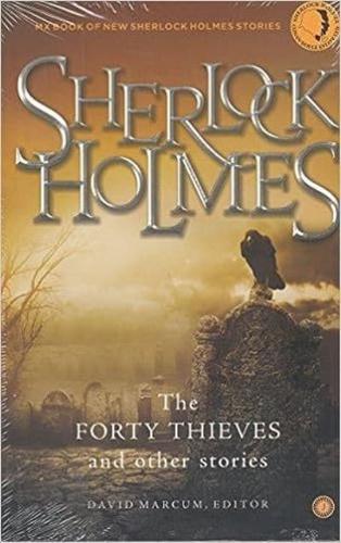 Sherlock Holmes: The Forty Thieves and Other Stories