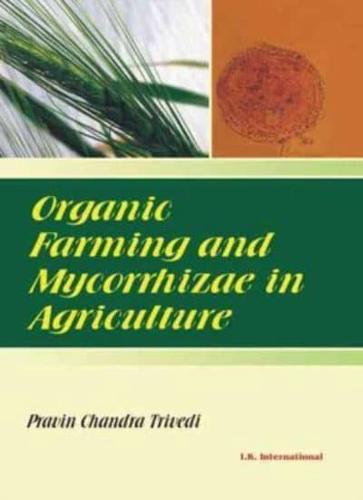Organic Farming and Mycorrhizae in Agriculture