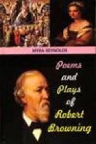 Poems and Plays of Robert Browning