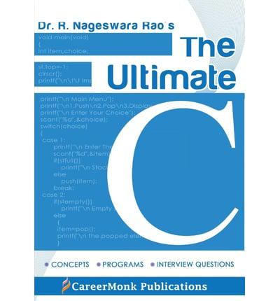 The Ultimate C: Concepts, Programs and Interview Questions