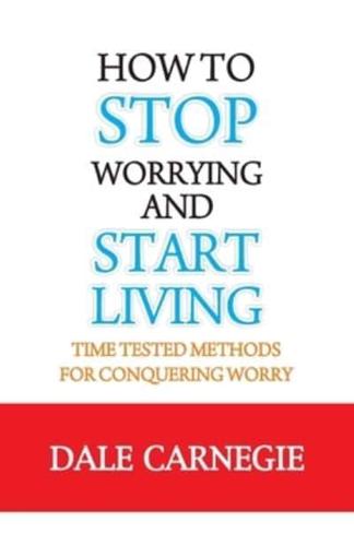 Carnegie, D: How to Stop Worrying and Start Living