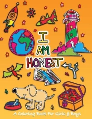 I Am Honest: A Coloring Book for Girls and Boys - Activity Book for Kids to Build A Strong Character