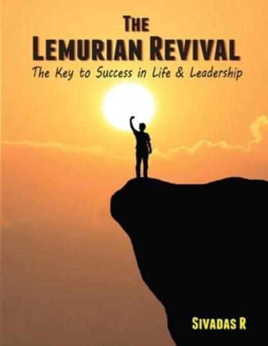 The Lemurian Revival :  The Key to Success in Life & Leadership