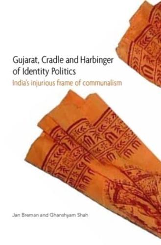 Gujarat, Cradle and Harbinger of Identity Politics