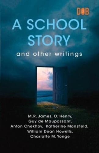 A School Story and Other Writings