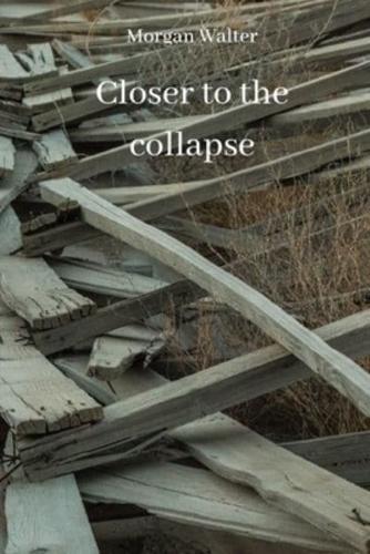 Closer to the Collapse