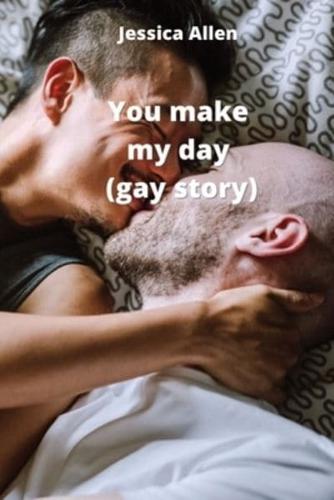 You Make My Day (Gay Story)