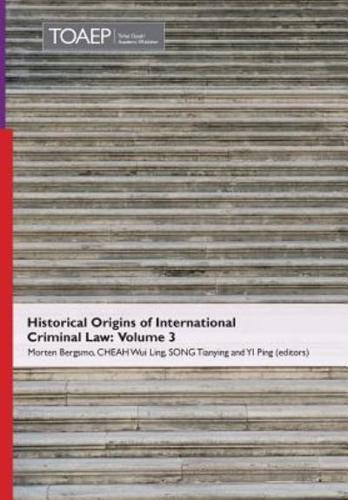 Historical Origins of International Criminal Law: Volume 3