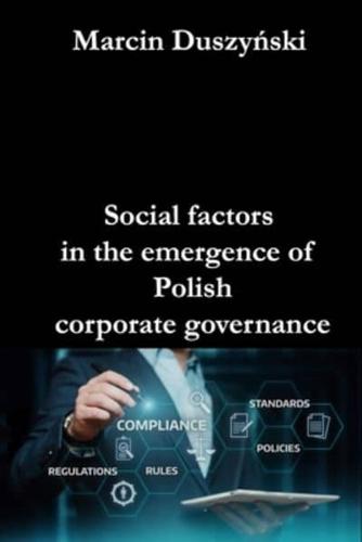 Social Factors in the Emergence of Polish Corporate Governance