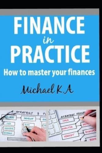 Finance in Practice - How to Master Your Finances