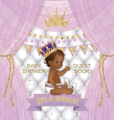 Baby Shower Guest Book: It's a Prince! African American Royal Black Boy Purple Alternative, Wishes to Baby and Advice for Parents, Guests Sign in with Address Space, Gift Log, Keepsake Photo Pages