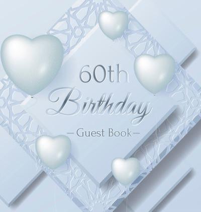 60th Birthday Guest Book: Ice Sheet, Frozen Cover Theme,  Best Wishes from Family and Friends to Write in, Guests Sign in for Party, Gift Log, Hardback
