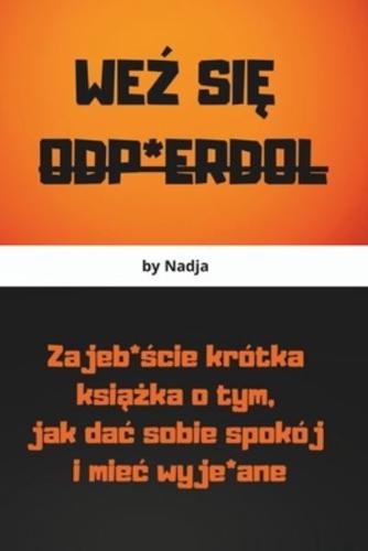 WeŹ SiĘ Odp*erdol