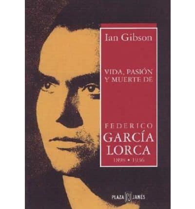 Vida, Pasion Y Muerte De Federico Garcia Lorca