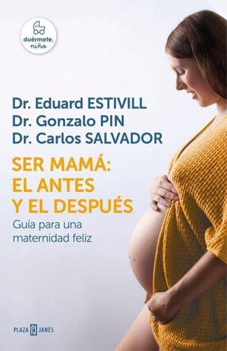 Ser Mamá: El Antes Y El Después / Becoming a Mother: The Before and After