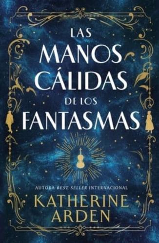 Las Manos Calidas De Los Fantasmas