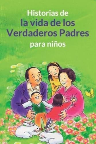 Historias de la vida de  los Verdaderos Padres para niños