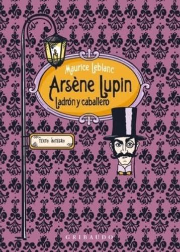 Arsene Lupin, Ladrón Y Caballero