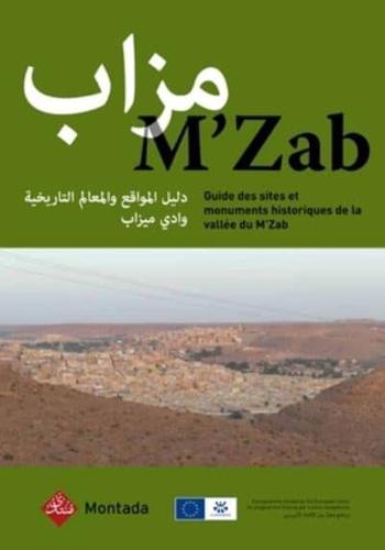 M'Zab: Guide des sites et monuments historiques de la vallée du M'Zab (version français-arabe)