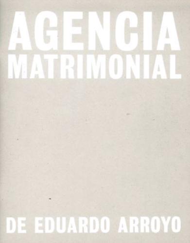Eduardo Arroyo: Agencia Matrimonial