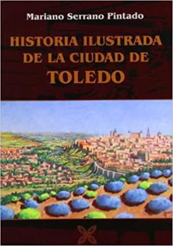 Historia Ilustrada De Toledo