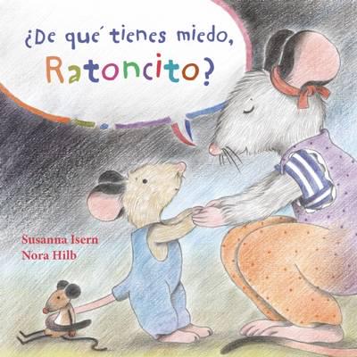 +De Qué Tienes Miedo Ratoncito? (What Are You Scared of, Little Mouse?)