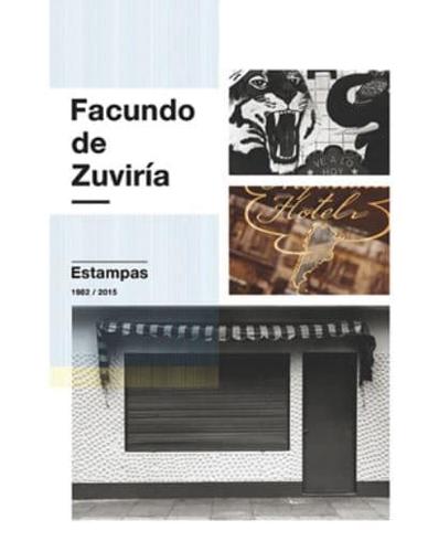 Facundo De Zuviría: Estampas 1982-2015