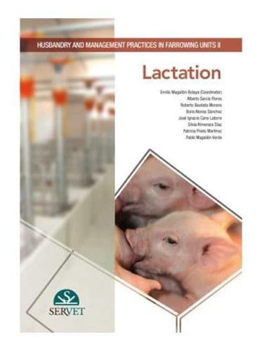 Husbandry and Management Practices in Farrowing. Units II. Lactation