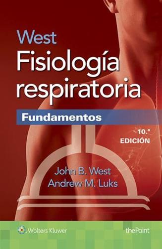 West Fisiología Respiratoria. Fundamentos