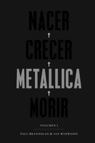 Nacer • Crecer • Metallica • Morir