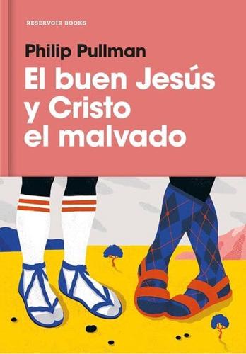 El Buen Jesús Y El Cristo Malvado / The Good Man Jesus and the Scoundrel Christ