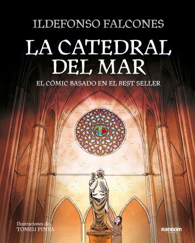 La Catedral Del Mar: El Cómic Basado En El Best Seller / The Cathedral of the Sea: The Graphic Novel