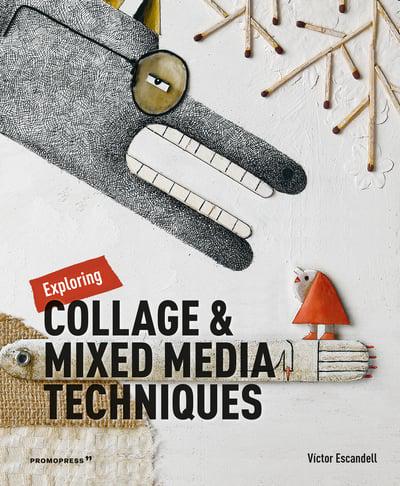 Exploring Collage & Mixed Media Techniques