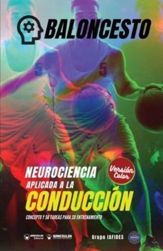 Baloncesto. Neurociencia aplicada a la conducción: Concepto y 50 tareas para su entrenamiento (Versión Edición Color)