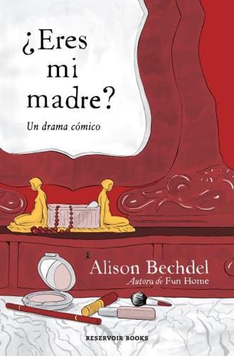 +Eres Mi Madre? Un Drama Cómico / Are You My Mother? A Comic Drama