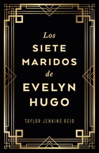 Siete Maridos De Evelyn Hugo, Los - Edición De Lujo