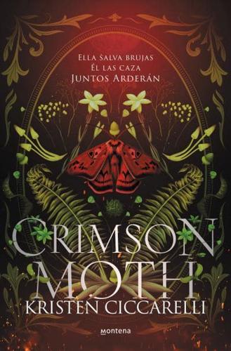 Crimson Moth: Ella Salva Brujas. Él Las Caza. Juntos Arderán / Heartless Hunter: The Crimson Moth
