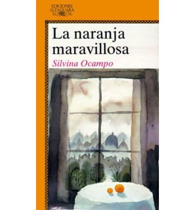 LA Naranja Maravillosa/the Marvelous Orange